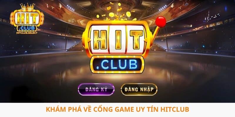 Hitclub 2 Tổng quan về cổng game Hitclub trên thị trường hiện nay